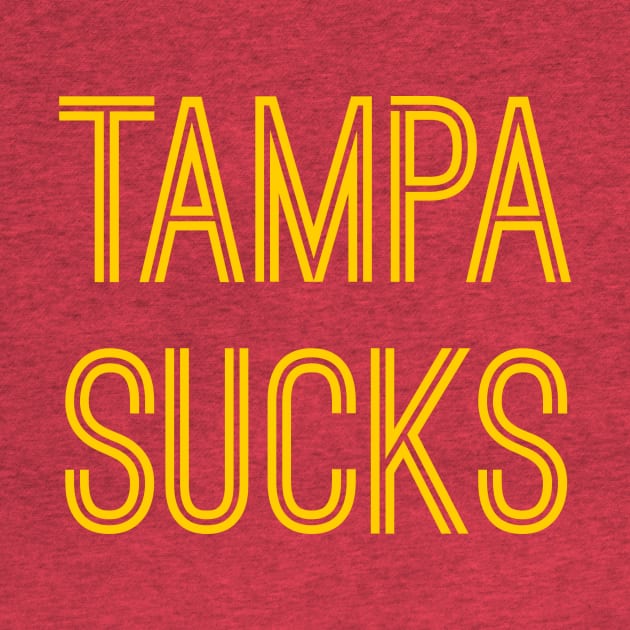 Tampa Sucks (Gold Text) by caknuck